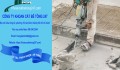 Tổng hợp các dịch vụ khoan cắt bê tông của Công ty Khoan cắt bê tông 247 tại Huyện Hóc Môn